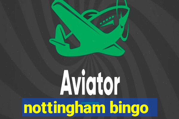 nottingham bingo