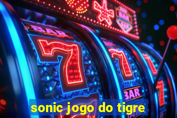 sonic jogo do tigre