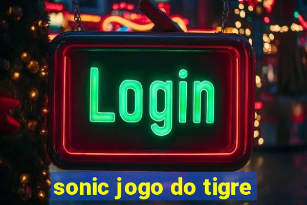 sonic jogo do tigre