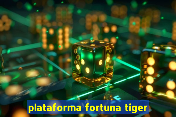 plataforma fortuna tiger