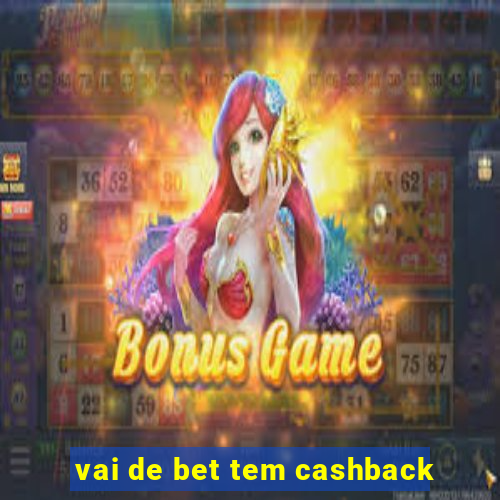 vai de bet tem cashback