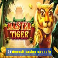 $1 deposit casino paysafe