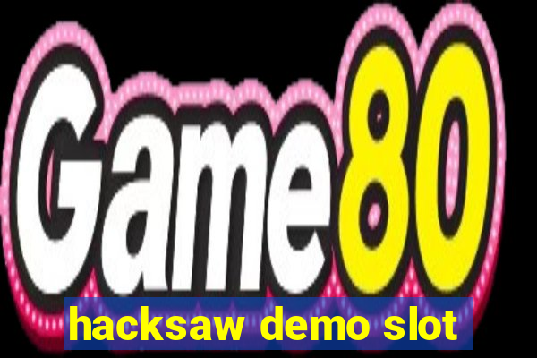 hacksaw demo slot