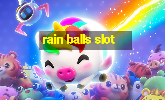 rain balls slot