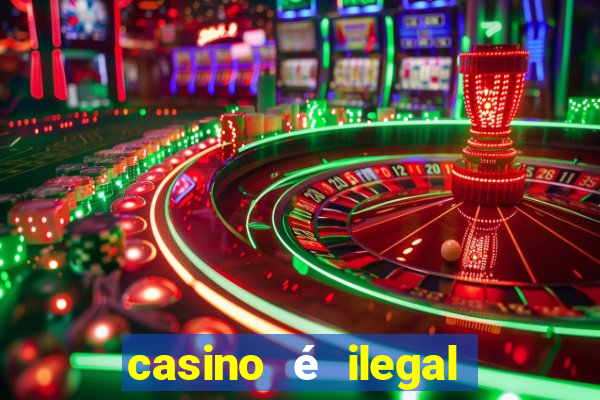 casino é ilegal no brasil