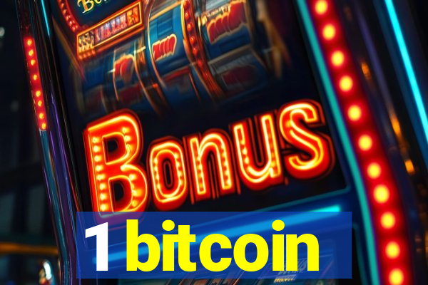 1 bitcoin