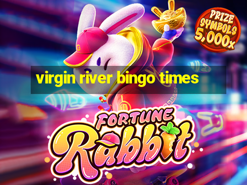 virgin river bingo times