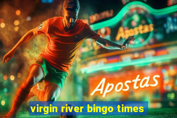 virgin river bingo times