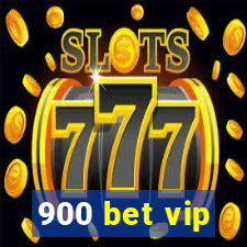 900 bet vip