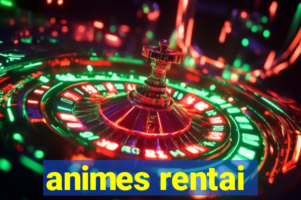 animes rentai