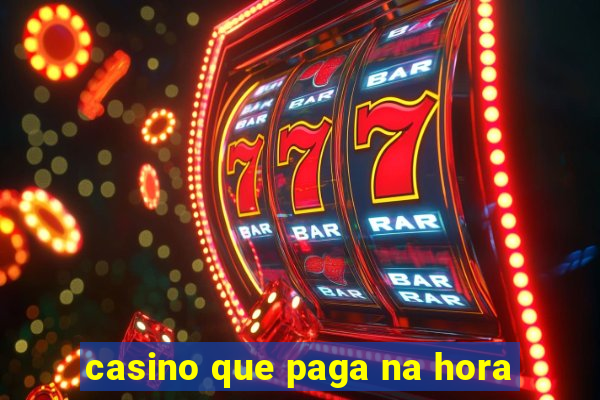 casino que paga na hora