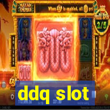 ddq slot