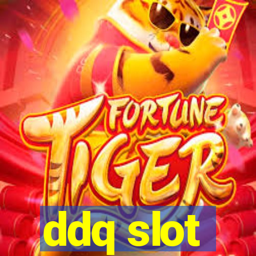 ddq slot