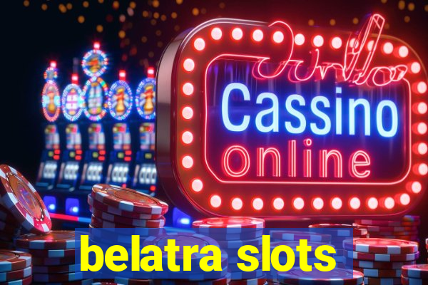 belatra slots