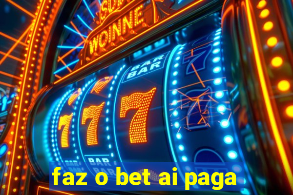 faz o bet ai paga