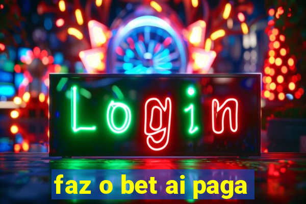 faz o bet ai paga