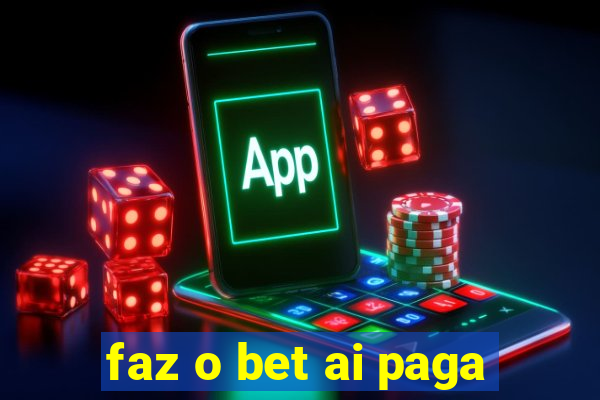 faz o bet ai paga