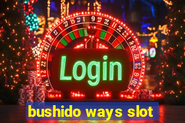 bushido ways slot