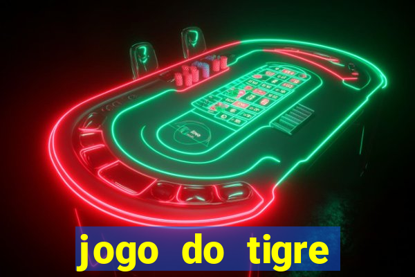 jogo do tigre ganhar dinheiro mesmo