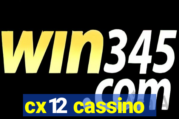 cx12 cassino