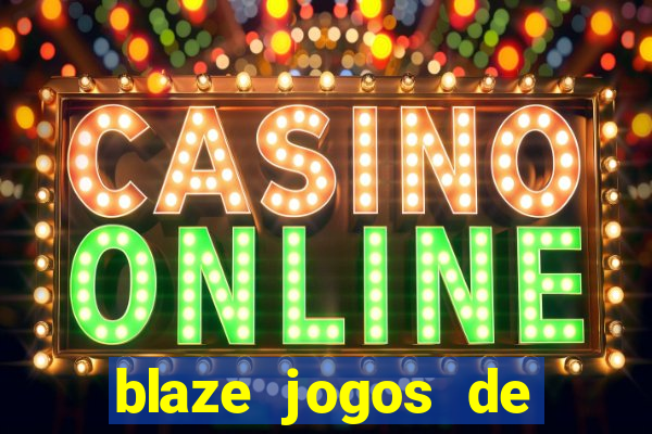 blaze jogos de aposta online