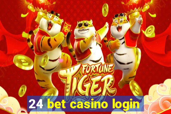 24 bet casino login