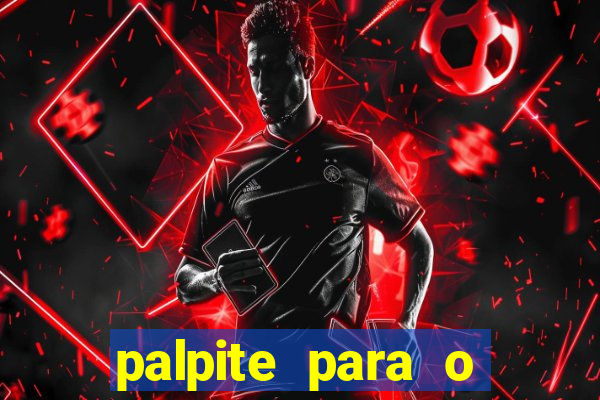 palpite para o jogo de hoje brasileir?o