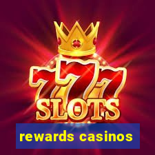 rewards casinos