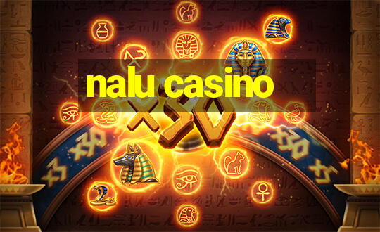 nalu casino