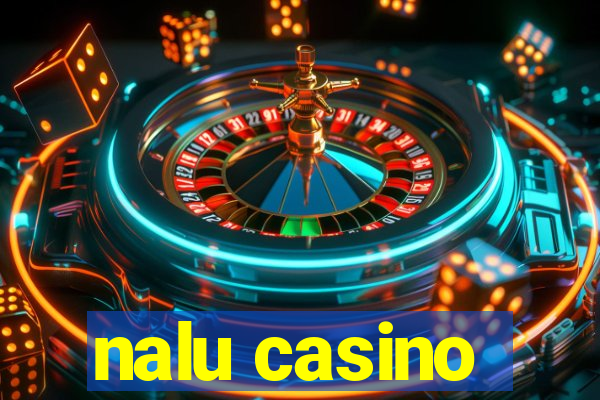 nalu casino