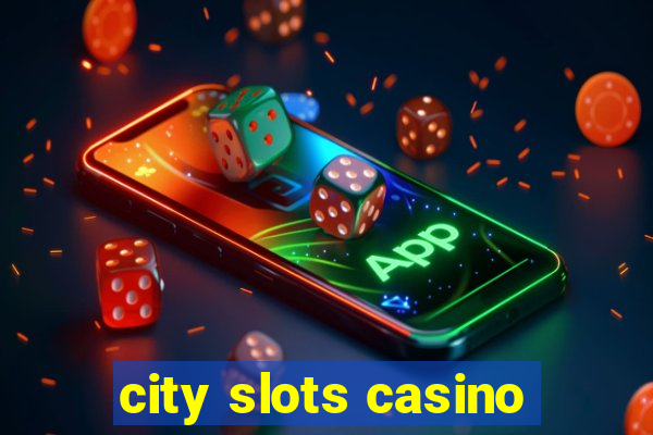 city slots casino