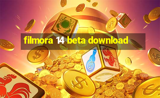 filmora 14 beta download