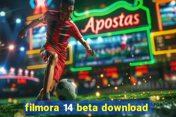 filmora 14 beta download