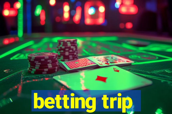 betting trip