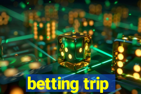 betting trip