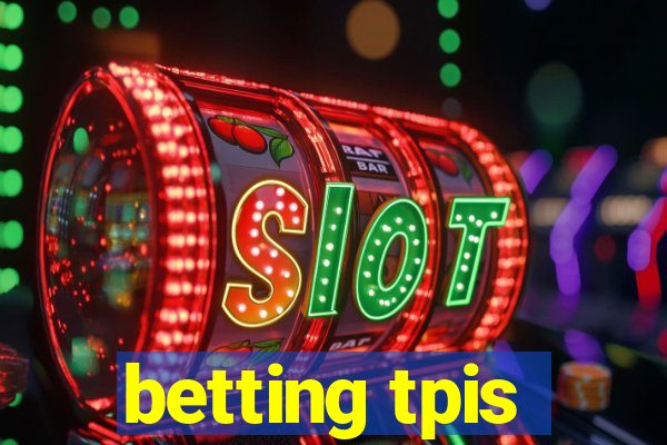 betting tpis