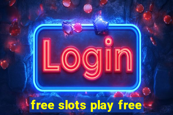 free slots play free