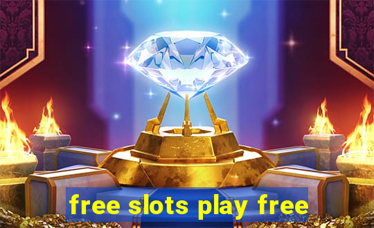 free slots play free