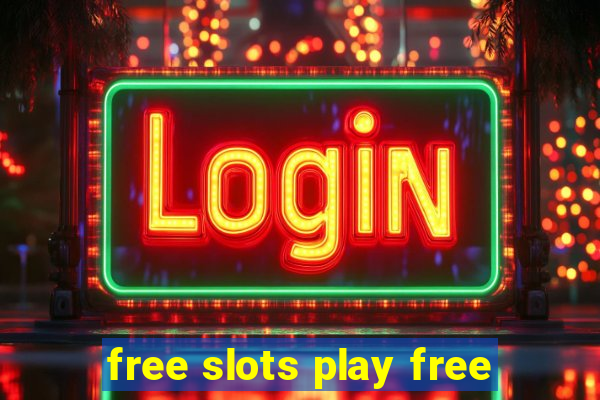 free slots play free