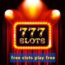 free slots play free