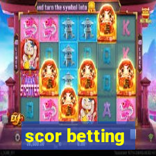 scor betting