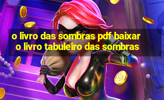 o livro das sombras pdf baixar o livro tabuleiro das sombras