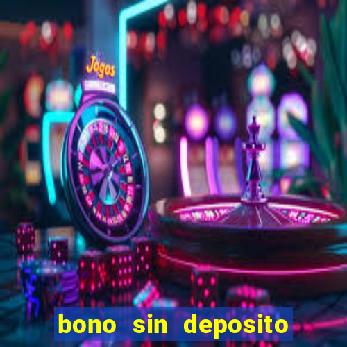 bono sin deposito casino online