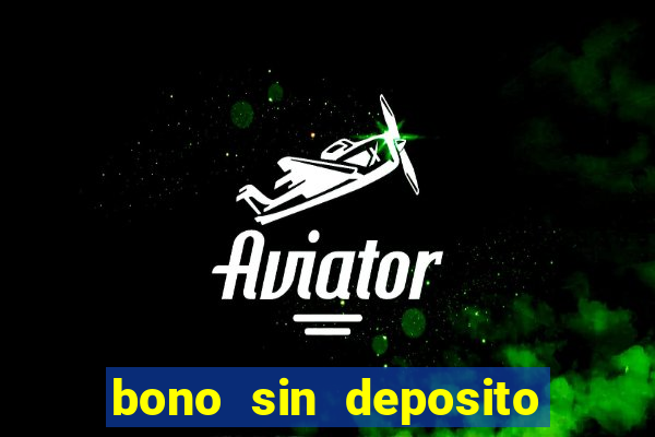 bono sin deposito casino online