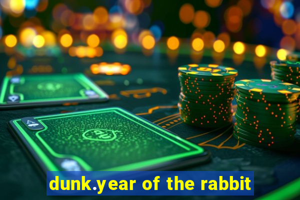 dunk.year of the rabbit