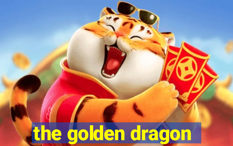 the golden dragon