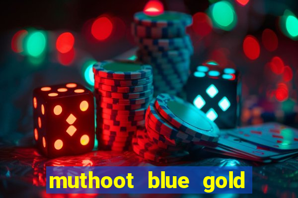 muthoot blue gold loan app