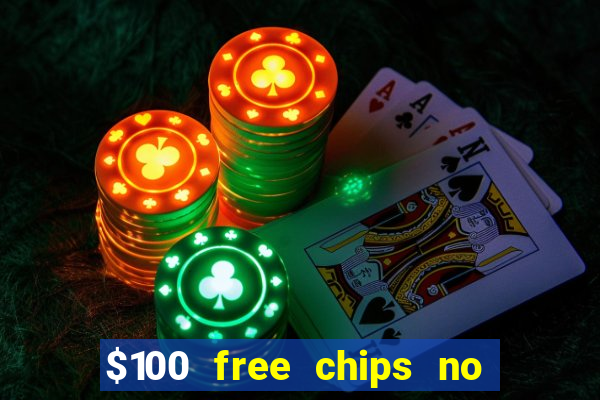 $100 free chips no deposit casino