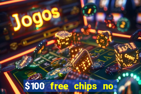 $100 free chips no deposit casino