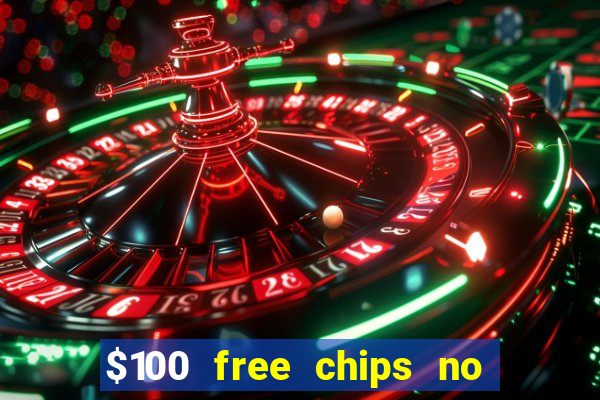 $100 free chips no deposit casino